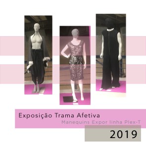 trabalhos trama Afetiva 2019 manequins